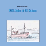 Pauls Ferien an der Nordsee - Martina Kalbe