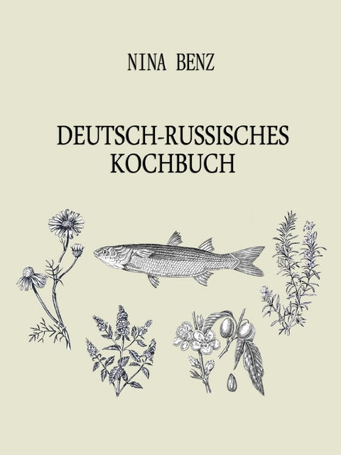 Deutsch-Russisches Kochbuch - Nina Benz