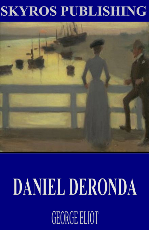 Daniel Deronda -  GEORGE ELIOT