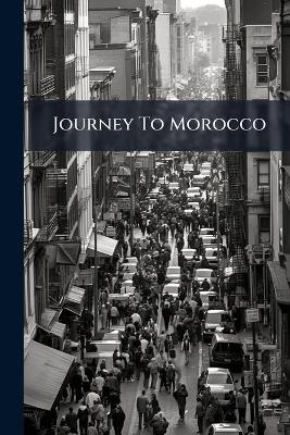 Journey To Morocco