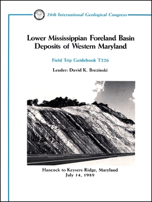 Lower Mississippian Foreland Basin Deposits of Western Maryland – Hancock to Keysers Ridge, Maryland July 14, 1989 Volume T226