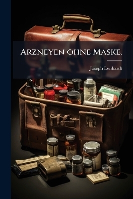 Arzneyen ohne Maske.