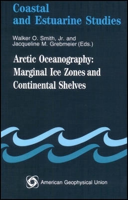 Arctic Oceanography – Marginal Ice Zones and Continental Shelves, Coastal and Estuarine Studies Volume 49