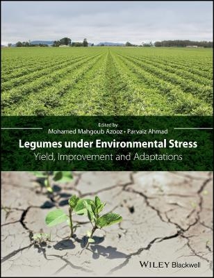 Legumes under Environmental Stress &ndash; Yield, Improvement and Adaptations - M Mahgoub Azooz