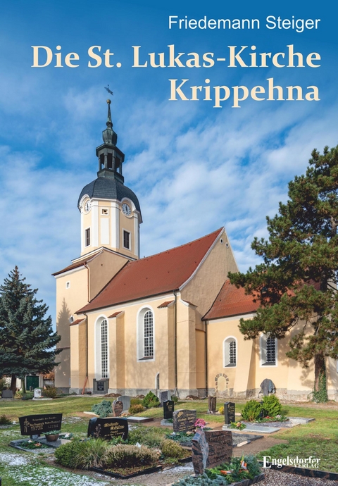 Die St. Lukas-Kirche Krippehna - Friedemann Steiger