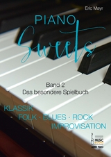 Piano Sweets. Band 2. Das besondere Spielbuch. - Eric Mayr