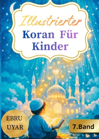 Dieses Buch ist Teil einer mehrbändigen Reihe, in der Suren des Qurans... / illustrierter Koran Für Kinder