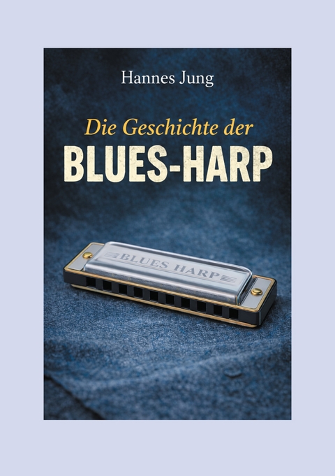 Die Geschichte der Blues-Harp - Hannes Jung