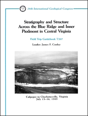 Stratigraphy and Structure Across the Blue Ridge and Inner Piedmont in Central Virginia – Culpeper to Charlottesville, Field Trip Guidebook T207
