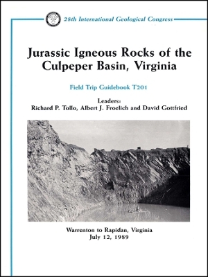 Jurassic Igneous Rocks of the Culpeper Basin, Virginia – Warrenton to Rapidan, Virginia, July 12  1989, Volume T201