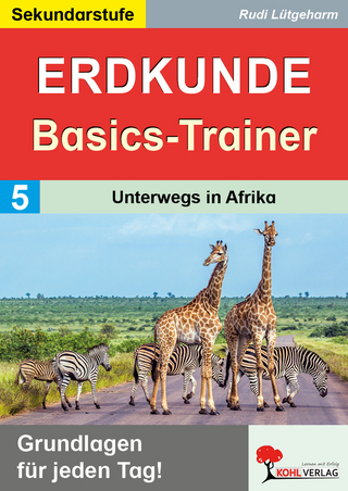 Erdkunde-Basics-Trainer / Band 5: Unterwegs in Afrika