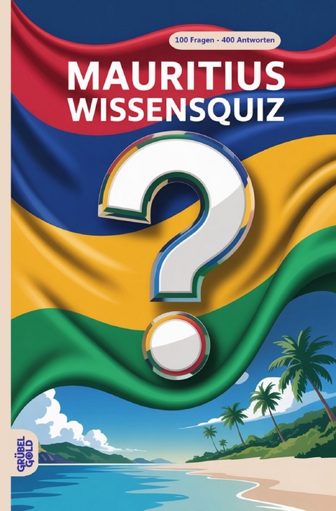 Mauritius Wissensquiz - Gr&uuml;belgold R&auml;tselhefte