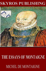 Essays of Montaigne -  Michel de Montaigne