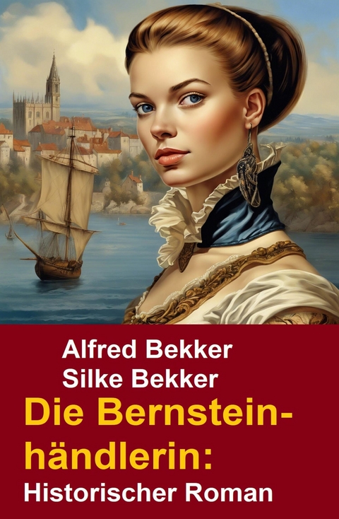Die Bernsteinh&auml;ndlerin -  Alfred Bekker