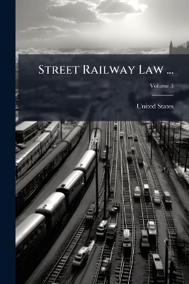 Street Railway Law ...