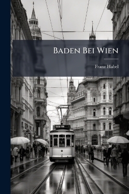 Baden Bei Wien - Franz Habel