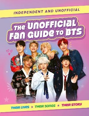 The Unofficial Fan Guide to BTS - Hannah Cather