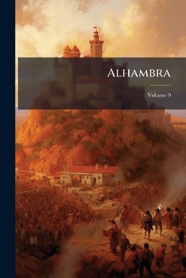 Alhambra; Volume 9
