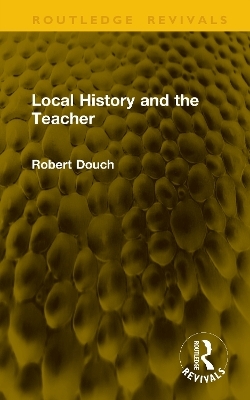 Local History and the Teacher - Robert Douch