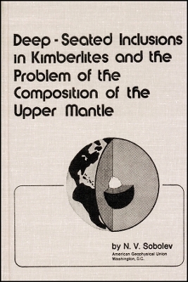Deep–Seated Inclusions in Kimberlites and the Problem of the Composition of the Upper Mantle