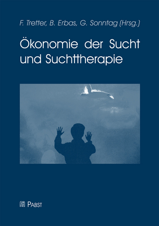 Ökonomie der Sucht und Suchttherapie