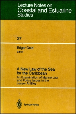A New Law of the Sea for the Caribbean – An Examination of Marine Law and Policy Issues in the  Lesser Antillers V27