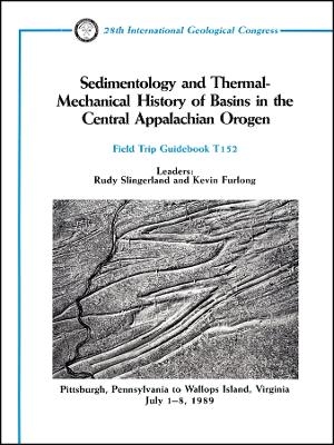 Sedimentology and Thermal Mechanical History of Ba sins in the Central Appalachian Orogen: Pittsburgh , Pennsylvania to Wallops Island, Field Trip T152