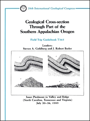 Geological Cross&ndash;Section Through Part of the Southern Appalachian Oregon &ndash; Inner Piedmont to Valley and Ridge NC, TN and VA, July 20&ndash;26, 1989 , - SA Goldberg