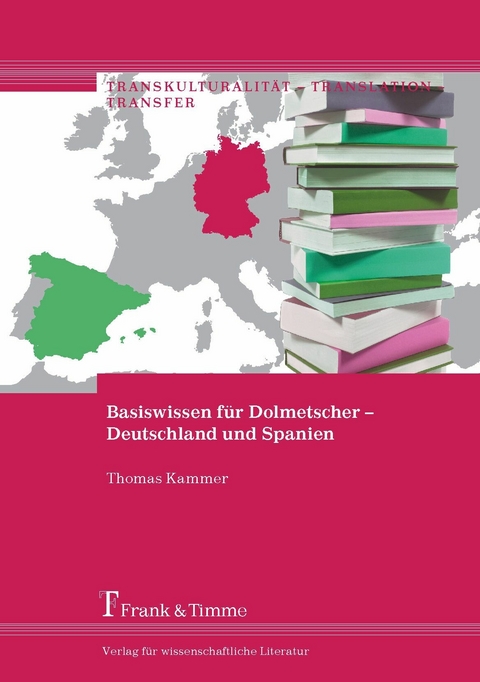 Basiswissen f&uuml;r Dolmetscher - Deutschland und Spanien -  Thomas Kammer