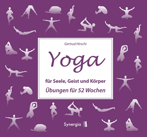 Yoga f&uuml;r Seele, Geist und K&ouml;rper -  Gertrud Hirschi