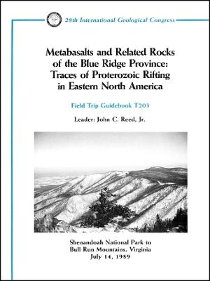 Metabasalts and Related Rocks of the Blue Ridge Province: Traces of Proterozoic Rifting in Eastern North America, Field Trip Guidebook T203
