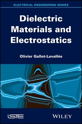 Dielectric Materials and Electrostatics - O Gallot&ndash;Lavall&eacute;e