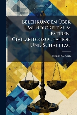 Belehrungen Über Mündigkeit Zum Testiren, Civilzeitcomputation Und Schalttag