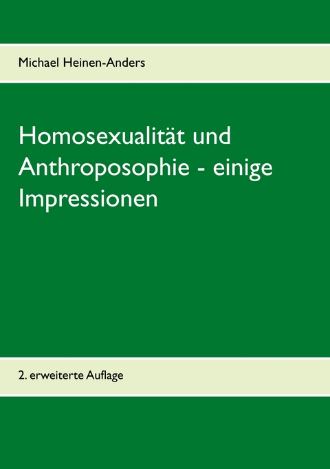 Homosexualität und Anthroposophie - einige Impressionen - Michael Heinen-Anders