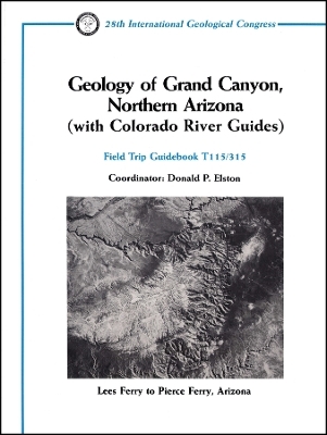 Geology of Grand Canyon, Northern Arizona (with Colorado River Guides) – Lee Ferry to Pierce Ferry , Arizona, Volume T115/315