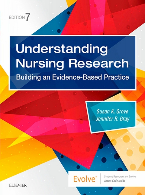 Understanding Nursing Research E-Book -  Jennifer R. Gray,  Susan K. Grove
