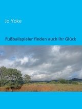 Fu&szlig;ballspieler finden auch ihr Gl&uuml;ck - Jo Yoke