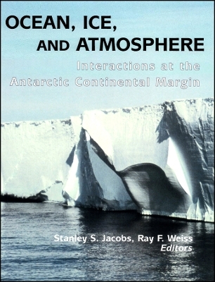 Ocean, Ice, and Atmosphere – Interactions at the Antarctic Continental Margin, Antarctic Research Series V75