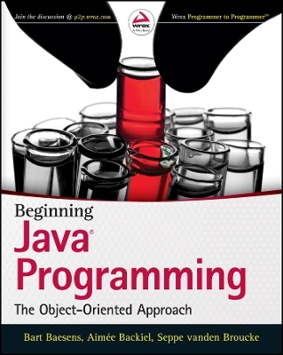 Beginning Java Programming &ndash; The Object&ndash;Oriented Approach - B Baesens