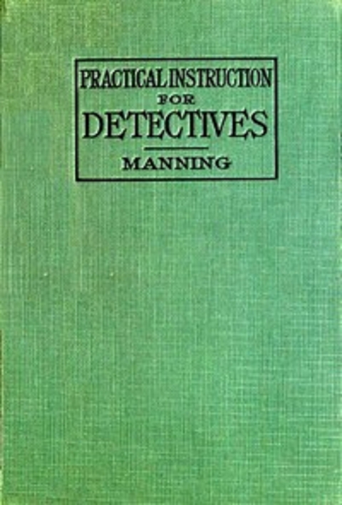 Practical Instruction for Detectives -  Emmerson W. Manning
