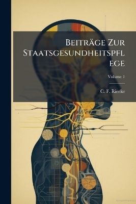 Beiträge Zur Staatsgesundheitspflege; Volume 1