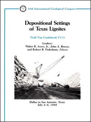 Depositional Settings of Texas Lignites – Dallas to San Antonio, Texas, July 4–8, 1989, Volume T173