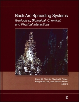 Back&ndash;Arc Spreading Systems: Geological, Biological , Chemical, and Physical Interactions - DM Christie