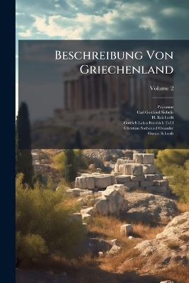 Beschreibung Von Griechenland; Volume 2 - Pausanias (Periegeta), H Reichardt