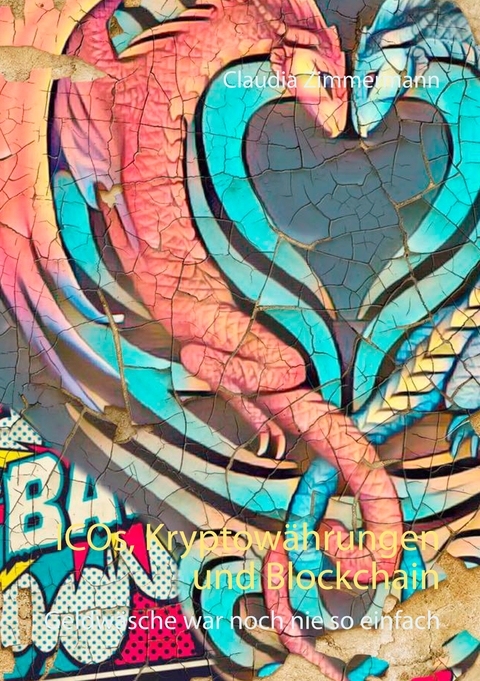 ICOs, Kryptow&auml;hrungen und Blockchain - Claudia Zimmermann