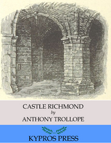 Castle Richmond -  Anthony Trollope