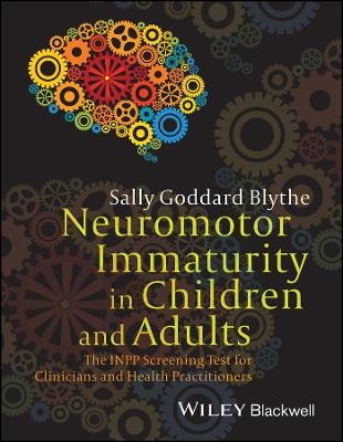 Neuromotor Immaturity in Children and Adults – The INPP Screening Test for Clinicians and Health Practitioners