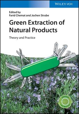 Green Extraction of Natural Products Theory and Practice