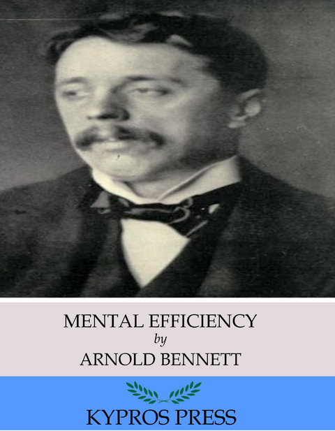 Mental Efficiency -  Arnold Bennett