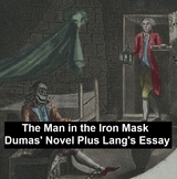Man in the Iron Mask: Dumas' Novel Plus Lang's Essay -  Alexandre Dumas